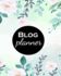 Blog Planner: Blog Planning Notebook, Blogger Log Book, Blog Planning Sheets, Daily Blog Posts, Blog Monthly Planner, Guest Blogging, Social Media...Perfect Gift for Bloggers and Content Writers
