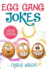 Egg Gang Jokes-Easter Edition: Easter Jokes Book for Kids With Knock-Knock Jokes and Riddles, an Easter Basket Stuffer for Kids
