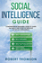 Social Intelligence Guide: Comprehensive Beginner's Guide to learn the Simple and Effective Methods of Social Intelligence