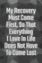My Recovery Must Come First, So That Everything I Love in Life Does Not Have to Come Last: Daily Sobriety Journal for Addiction Recovery Alcoholics...the 12 Steps & Traditions. 124 Pages. 6" X 9"