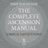 The Complete Ascension Manual: How to Achieve Ascension in This Lifetime