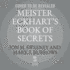 Meister Eckhart's Book of Secrets: Meditations on Letting Go and Finding True Freedom