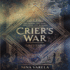 Crier's War: One Mortal, One Made-One Loved, One Betrayed: Library Edition