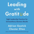 Leading With Gratitude: 8 Leadership Practices for Extraordinary Business Results