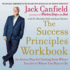 The Success Principles Workbook: an Action Plan for Getting From Where You Are to Where You Want to Be