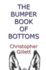 The Bumper Book Of Bottoms: Who's My Bottom?, Scraping The Bottom, and Bottom Feeder - all in one volume