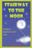 Stairway to the moon: A magical, moontastic short story