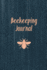 Beekeeping Journal: Beekeeper Record Book for Bees Notebook