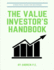 The Value Investor's Handbook: A Practical Guide For Beginners