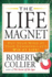 The Life Magnet: Put Your Mind at Your Command--and Win at Life!