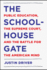 The Schoolhouse Gate: Public Education, the Supreme Court, and the Battle for the American Mind