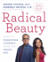 Radical Beauty: How to Transform Yourself From the Inside Out