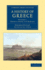 A History of Greece: From Its Conquest By the Romans to the Present Time, B.C. 146 to a.D. 1864 (Volume 1)