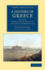 A History of Greece: From Its Conquest By the Romans to the Present Time, B.C. 146 to a.D. 1864 (Cambridge Library Collection-European History) (Volume 5)