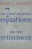 7 Most Important Equations for Your Retirement: the Fascinating People and Ideas Behind Planning Your Retirement Income