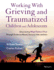 Working With Grieving and Traumatized Children and Adolescents: Discovering What Matters Most Through Evidence-Based, Sensory Interventions