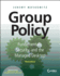 Group Policy: Fundamentals, Security, and the Managed Desktop