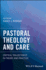 Pastoral Theology and Care-Critical Trajectories in Theory and Practice