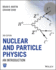 Nuclear and Particle Physics: an Introduction