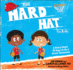 The Hard Hat for Kids: a Story About How to Be a G Format: Cloth
