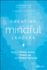 Creating Mindful Leaders: How to Power Down, Power Up, and Power Forward
