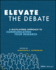 Elevate the Debate a Multilayered Approach to Communicating Your Research
