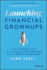 Launching Financial Grownups: Live Your Richest Life By Helping Your (Almost) Adult Kids Become Everyday Money Smart