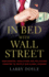 In Bed With Wall Street: How Bankers, Regulators and Politicians Conspire to Cripple Our Global Economy