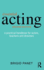 Essential Acting: a Practical Handbook for Actors, Teachers and Directors