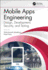 Mobile Apps Engineering: Design, Development, Security, and Testing
