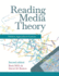 Reading Media Theory: Thinkers, Approaches and Contexts