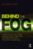 Behind the Fog