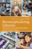 Reconceptualizing Libraries: Perspectives From the Information and Learning Sciences