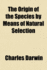 The Origin of the Species: By Means of Natural Selection