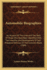 Automobile Biographies: An Account Of The Lives And The Work Of Those Who Have Been Identified With The Invention And Development Of Self-Propelled Vehicles On The Common Roads (1904)