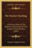 The Teacher Teaching: A Practical View Of The Relations And Duties Of The Sunday-School Teacher (1861)