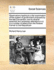 Observations Leading to a Fair Examination of the System of Government Proposed By the Late Convention and to Several Essential and Necessary From the Federal Farmer to the Republican