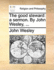 The Good Steward: A Sermon. by John Wesley, ...
