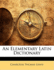 An Elementary Latin Dictionary