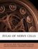 Atlas of Nerve Cells