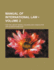 Manual of International Law for the Use of Navies Colonies and Consulates (Volume I)