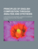 Principles of English Composition Through Analysis and Synthesis: a Text-Book for the Senior Classes of Elementary Schools and for Pupil-Teachers