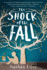 The Shock of the Fall: a Novel