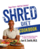 The Shred Diet Cookbook: Huge Flavors-Half the Calories