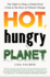 Hot, Hungry Planet: the Fight to Stop a Global Food Crisis in the Face of Climate Change