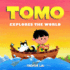 Tomo Explores the World (Tomo's Adventure Series)