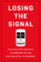 Losing the Signal: the Untold Story Behind the Extraordinary Rise and Spectacular Fall of Blackberry