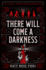 There Will Come a Darkness (the Age of Darkness)