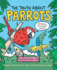 The Truth About Parrots (the Truth About Your Favorite Animals)