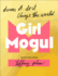 Girl Mogul: Dream It. Do It. Change the World